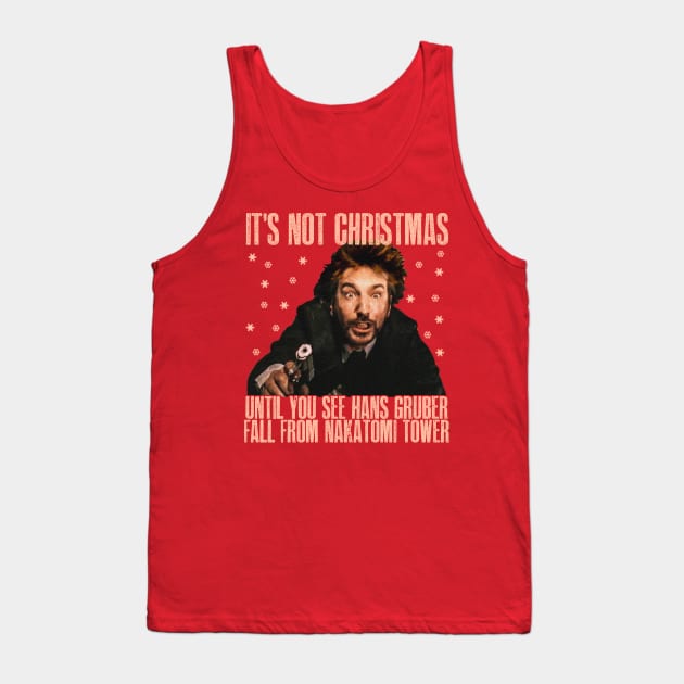 Its Not Christmas Until Hans Gruber Fall From Nakatomi Tower Tank Top by resjtee